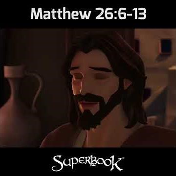 Word Of The Day: Matthew 26:6-13- Superbook