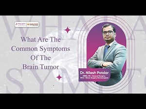 Brain Tumor Symptoms, Types, and Treatment Options | Dr. Nilesh Potdar