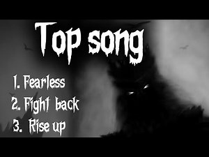 Fearless, Fight back,Rise up(chill and relax)