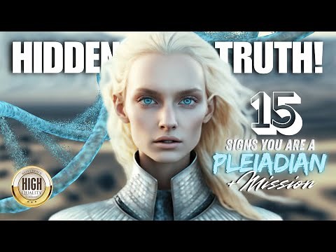 👽 15 Signs You're a ✨PLEIADIAN✨ Starseed & Your MISSION!