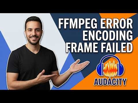 Audacity FFmpeg Error Encoding Frame Failed (Easy Fix Guide)