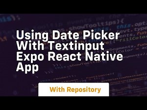 using date picker with textinput expo react native app