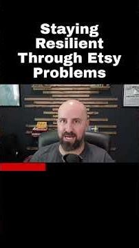 Staying Resilient Through Etsy Problems