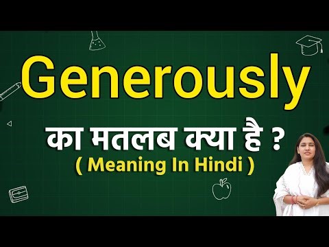 Generously meaning in hindi | Generously ka matlab kya hota hai | Word meaning