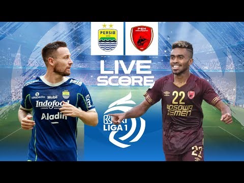 🔴LIVE SCORE : PERSIB BANDUNG VS PSM MAKASSAR | LIGA 1 INDONESIA