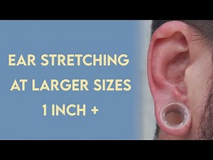 Ear Stretching at Larger Sizes