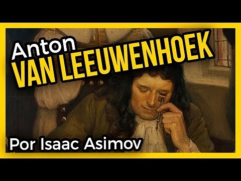 Anton Van Leeuwenhoek. The father of microbiology.