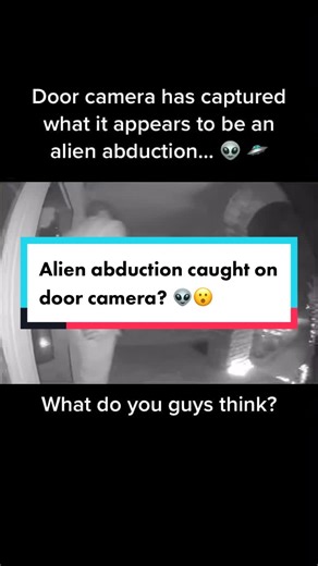 Alien Abduction Caught on Door Camera