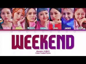 Weeekly (위클리) - Weekend Lyrics (Han/Rom/Eng/Color Coded/Lyrics/가사) | bingsoosh
