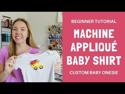 How to Machine Appliqué a Baby Shirt | Beginner Embroidery Tutorial