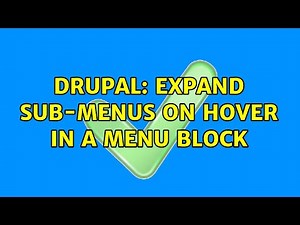 Drupal: Expand sub-menus on hover in a menu block (4 Solutions!!)