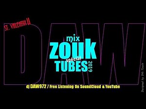 Mix zouk 50% rétro100% zouk special tubes 2019 by dj daw972