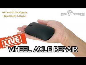 Wheel Axle Repair - Microsoft Designer Bluetooth Mouse [LIVE] [OMG CRAFTS]