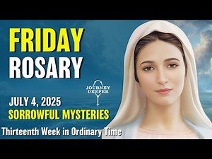 Friday Rosary ❤️ Sorrowful Mysteries of the Rosary ❤️ July 4, 2025 VIRTUAL ROSARY