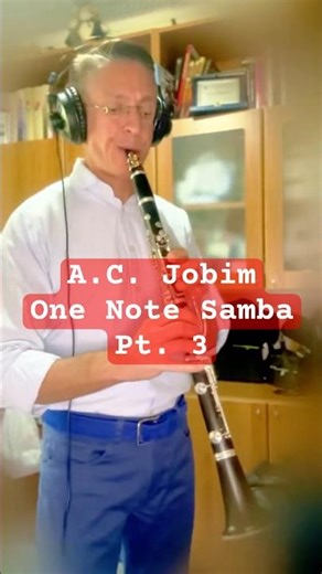 A. C. Jobim "One Note Samba" Pt.3 #clarinet #clarinette #clarinetsolo #clarinetplayer #jazz