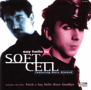 Soft Cell Featuring Marc Almond - Say Hello To Soft Cell