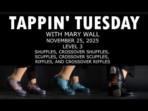 💥Tappin' Tuesday Nov 25, 2025: Shuffle, Scuffle, Riffle: Level 3 Tap Exercise That Grooves