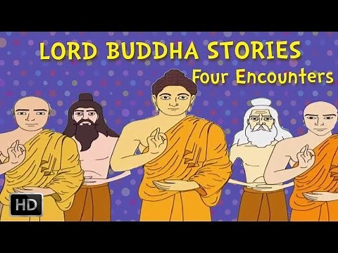 Lord Buddha Stories - The Four Encounters