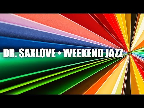 Weekend Jazz • 6 HOURS Smooth Jazz Saxophone Instrumental Music for Weekend Relaxation