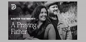 Testimony, A Praying Father - Easter 2024 | Derek Prince
