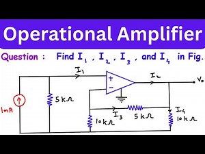 Find I1, I2, I3 and I4 in fig. | Operational Amplifier | Electrical Engineering