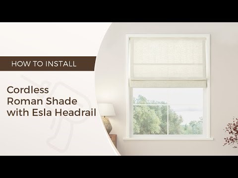 How to Install Cordless Roman Shade with Esla Headrail