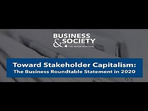 Toward Stakeholder Capitalism: The Business Roundtable Statement in 2020