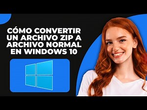 Cómo Convertir un Archivo ZIP a un Archivo Normal en Windows 10 (Rápido y Sencillo)