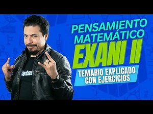 Guía EXANI II 2024 Resuelta: Pensamiento Matemático Temario Completo Explicado con Ejercicios
