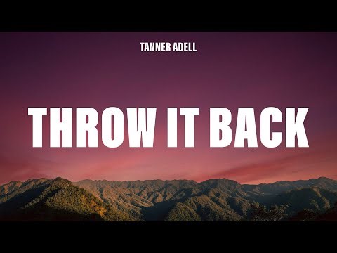 Tanner Adell - Throw It Back (Lyrics)