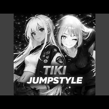 TIKI TIKI JUMPSTYLE (Super Slowed)