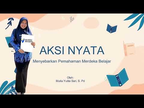 AKSI NYATA MERDEKA BELAJAR | Menyebarkan Pemahaman Merdeka Belajar