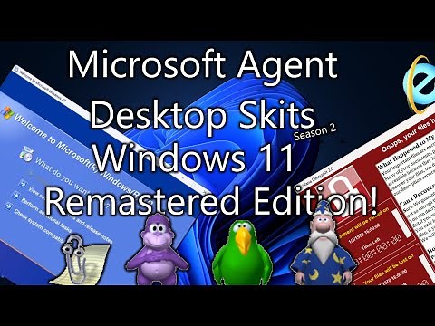 Microsoft Agent Desktop Skits - Windows 11 Edition! (REMASTERED)