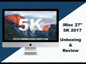 iMac 27" 5K 2017 Unboxing and Review