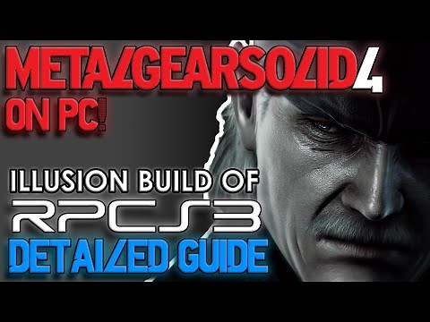 Detailed Guide To Play Metal Gear Solid 4 on PC - RPCS3 (Illusion Build)