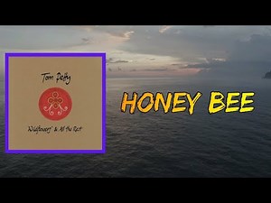 Tom Petty - Honey Bee (Lyrics)