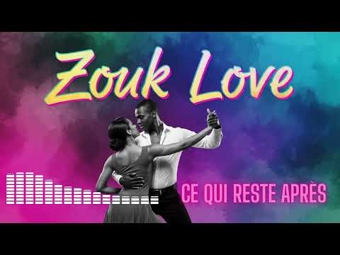 Ce Qui Reste Après 💔 Zouk Love Romantique 2026