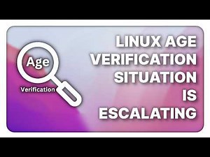 The Linux Age Verification situation is escalating & other Linux Weekly News