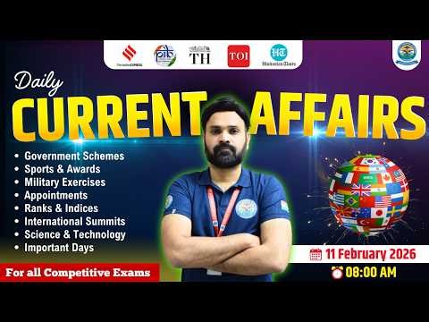 Current Affairs Today🔥11 February 2026 Current Affairs🔥Current Affairs for NDA, CDS & AFCAT