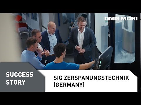 Revolutionizing Digital Manufacturing with DMG MORI | SIG Zerspanungstechnik (Germany)