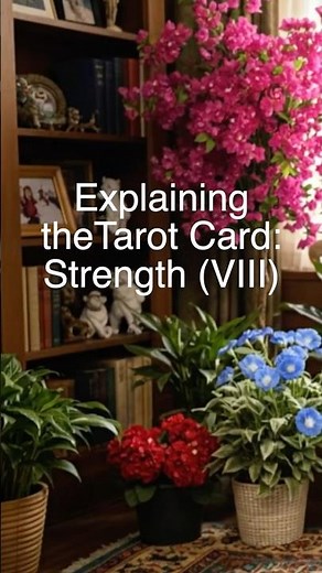 The Strength Card: Courage, Self-Mastery, and Inner Power (Tarot)