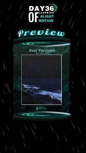 Dust Particle Effect Tutorial 😮‍💨🔥‼️" DAY-36 " Of Learning Alight motion in 30 Second's‼️ #tutorial