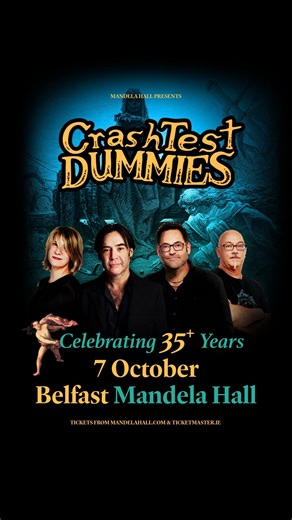 Crash Test Dummies play Mandela Hall, Belfast on October 7, 2026. One of the most distinctive bands to emerge from the 1990s alternative scene, they rose to international attention with songs like “Mmm, Mmm, Mmm, Mmm” and “Superman’s Song,” and the multi-platinum album God Shuffled His Feet. After reuniting in 2018, the band have toured extensively across North America, Europe and Australia, playing sold-out shows and reconnecting with long-time fans. The live show features original members Brad