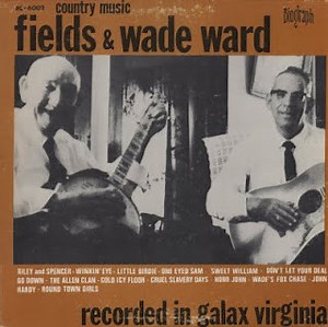 Fields Ward And Wade Ward - Country Music Fields And Wade Ward - Recorded In Galax Virginia