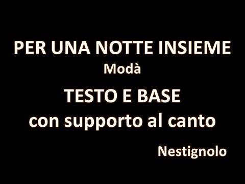 Modà - Per una notte insieme - testo mobile per canto