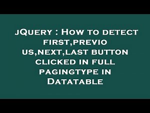 jQuery : How to detect first,previous,next,last button clicked in full pagingtype in Datatable