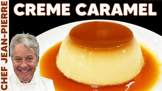 Creme Caramel My Favorite Dessert | Chef Jean-Pierre