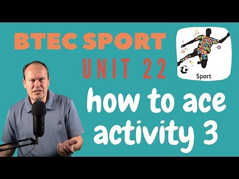 BTEC Sport: Unit 22 - How To Ace Activity 3