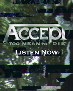Listen to our new album "Too Mean To Die" now. | ACCEPT