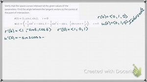 SOLVED:Verify that the space curves intersect at the given values… | Numerade